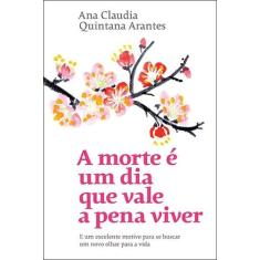Livro - A morte é um dia que vale a pena viver - Editora Sextante