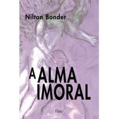 Livro - A Alma Imoral - Nilton Bonder