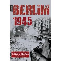 Livro - Berlim 1945: A Queda (Vol. 1  Edição De Bolso)