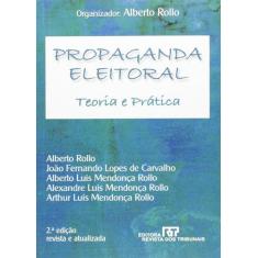 Propaganda Eleitoral - Teoria E Prática - Rt - Revista Dos Tribunais