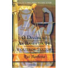 Livro - O Divórcio; As Bases Da Fé E Outros Textos