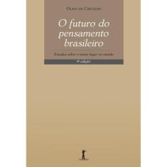 O Futuro Do Pensamento Brasileiro (Olavo De Carvalho) - Vide Editorial