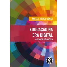 Livro - Educação na Era Digital: A Escola Educativa