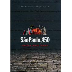 Livro - São Paulo, 450 Razões Para Amar