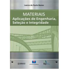 Materiais: Aplicações de Engenharia, Seleção e Integridade - Interciên