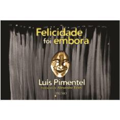 Felicidade foi embora