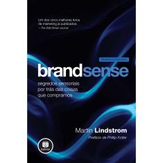 Livro - Brandsense: Segredos Sensoriais por Trás das Coisas que Compramos - Revisada e Atualizada