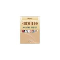 Endocrinologia - Casos Clínicos Comentados - Medbook Editora Cientific