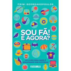Livro - Sou fã! E agora?