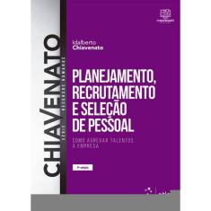 Planejamento, Recrutamento E Seleção De Pessoal - Como Agregar Talentos À Empresa