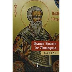 Cartas - Santo Inácio De Antioquia