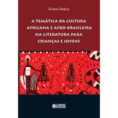 Livro - A temática da cultura africana e afro-brasileira na literatura