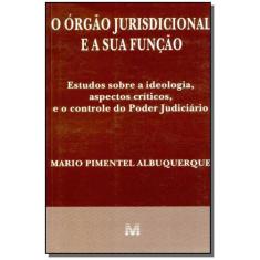 Livro - O Órgão Jurisdicional E A Sua Função - 1 Ed./1997