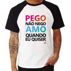 Camiseta Raglan Pego não nego, amo quando eu quiser - Foca na Moda, Br