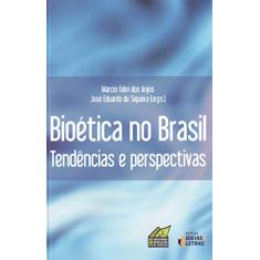 Bioética no Brasil: Tendências e Perspectivas