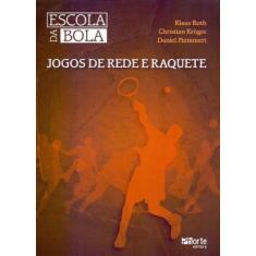 Escola Da Bola - Jogos De Rede E Raquete - Phorte Editora  Ltda