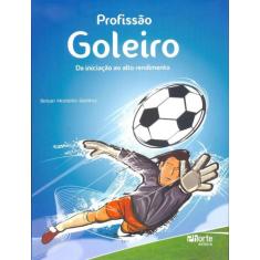 Profissão Goleiro - Da Iniciação ao Alto Rendimento - Phorte