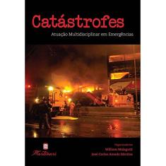 Catástrofes. Atuação Multidisciplinar Em Emergências