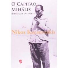 Capitão Mihális, O (Liberdade Ou Morte) - Grua Livros