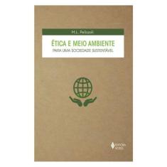Ética E Meio Ambiente Para Uma Sociedade Sustentável