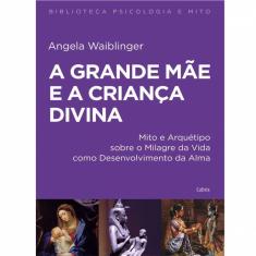 Livro a Grande Mãe e a Criança Divina