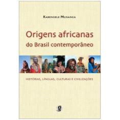 Origens Africanas Do Brasil Contemporaneo