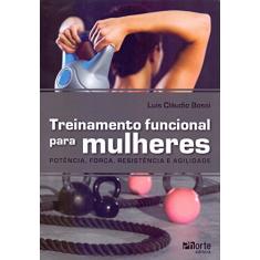 Treinamento Funcional Para Mulheres. Força, Potência e Agilidade