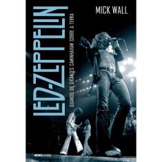 Livro - Led Zeppelin: Quando os gigantes caminhavam sobre a Terra