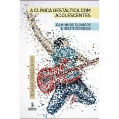 A Clínica Gestáltica Com Adolescentes