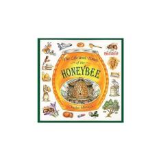 Life And Times Of The Honeybee