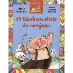 O Fabuloso Elixir Do Corajoso