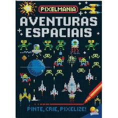 Livro - Pixelmania: aventuras espaciais
