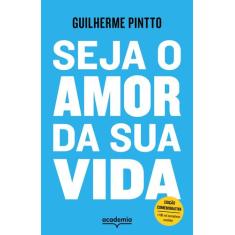 Livro - Seja o amor da sua vida