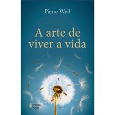 A Arte De Viver A Vida