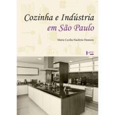 Cozinha E Indústria Em São Paulo: Do Rural Ao Urbano