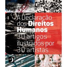 A Declaração dos Direitos Humanos: 30 Artigos Ilustrados por 30 Artistas