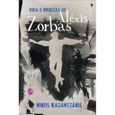 Vida E Proezas De Alexis Zorbas