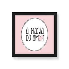 Arte Maníacos Quadro Decorativo A Magia do Amor - 50x50cm (Moldura em laca preta)