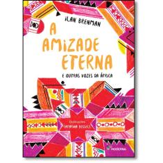 A Amizade Eterna E Outras Vozes Da