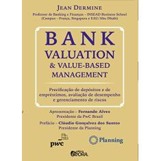 Bank valuation and value-based management: Precificação de depósitos e de empréstimos, avaliação de desempenho e gerenciamento de riscos
