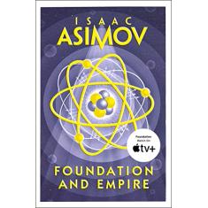 Foundation and Empire: The greatest science fiction series of all time, now a major series from Apple TV+: Book 2