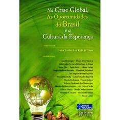 Livro - Na Crise Global, as Oportunidades do Brasil e a Cultura da Esperança