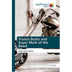 Trunco Butto and Super Mark of the Beast: Meat the People