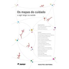 Os Mapas Do Cuidado: O Agir Leigo Na Saúde