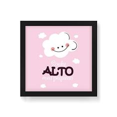 Arte Maníacos Quadro Decorativo Sonhe Alto Minha Pequena - 50x50cm (Moldura em laca preta)