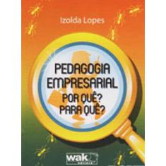 Pedagogia empresarial por que para que - WAK EDITORA