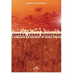 Sertão, lugar desertado - O cerrado na cultura de Minas Gerais - Vol.2: Volume 2