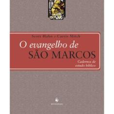 O Evangelho de São Marcos - Cadernos de Estudo Bíblico (Scott Hahn) - 