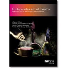 Edulcorantes em Alimentos: Aspectos Quimicos, Tecnologicos e Toxicolog