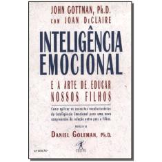 Inteligência Emocional e a Arte De Educar Nossos Filhos